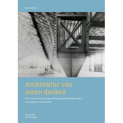 Architektur von innen denken, Taschenbuch von Julia Selzer, Deutscher Kunstverlag, 978-3-422-80349-7