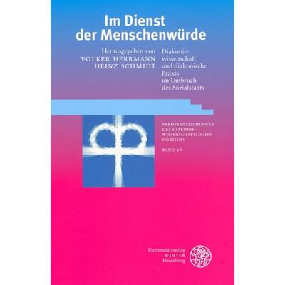 Im Dienst der Menschenwürde, Taschenbuch von Volker Herrmann,Heinz Schmidt, Universitätsverlag Winter GmbH Heidelberg, 978-3-8253-5131-1