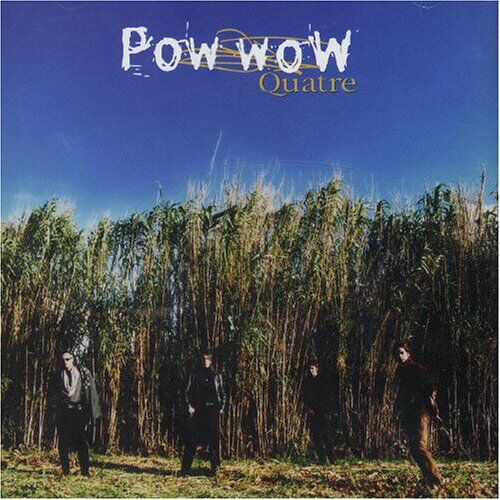 Pow Wow - Quatre - Preis vom 11.10.2026 23:13:37 h