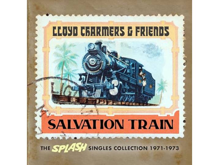 Lloyd Charmers And Friends: Salvation Train: The Splash Singles Collection 1971-1973