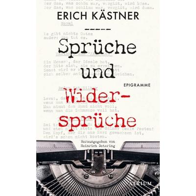 Sprüche und Widersprüche, Gebundene Ausgabe von Erich Kästner, Atrium Verlag AG, 978-3-85535-248-7