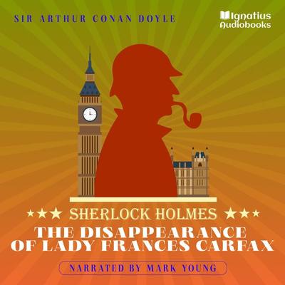 The Disappearance of Lady Frances Carfax - Arthur Conan Doyle, Audio, 9783991744214