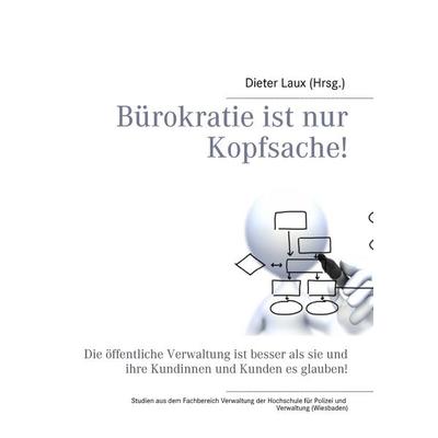 Bürokratie ist nur Kopfsache!, Taschenbuch von , BoD – Books on Demand, 978-3-8391-2597-7
