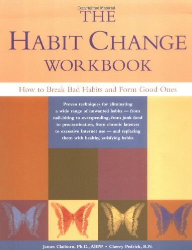 James Claiborn - Habit Change Workbook: How to Break Bad Habits and Form Good Ones - Preis vom 10.10.2026 11:48:34 h