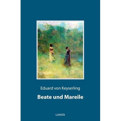Beate und Mareile, Taschenbuch von Eduard Keyserling, Epubli, 978-3-7529-9335-6