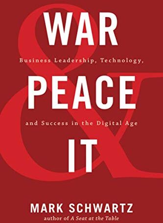 Mark Schwartz - War and Peace and IT: Business Leadership, Technology, and Success in the Digital Age - Preis vom 13.10.2026 11:25:28 h