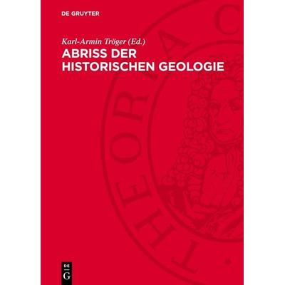 Abriss der historischen Geologie, Gebundene Ausgabe von , De Gruyter, 978-3-11-271770-7