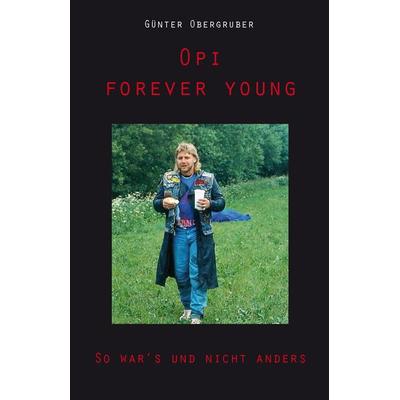 Opi forever young, Taschenbuch von Günter Obergruber, Rediroma-Verlag, 978-3-9852737-8-2