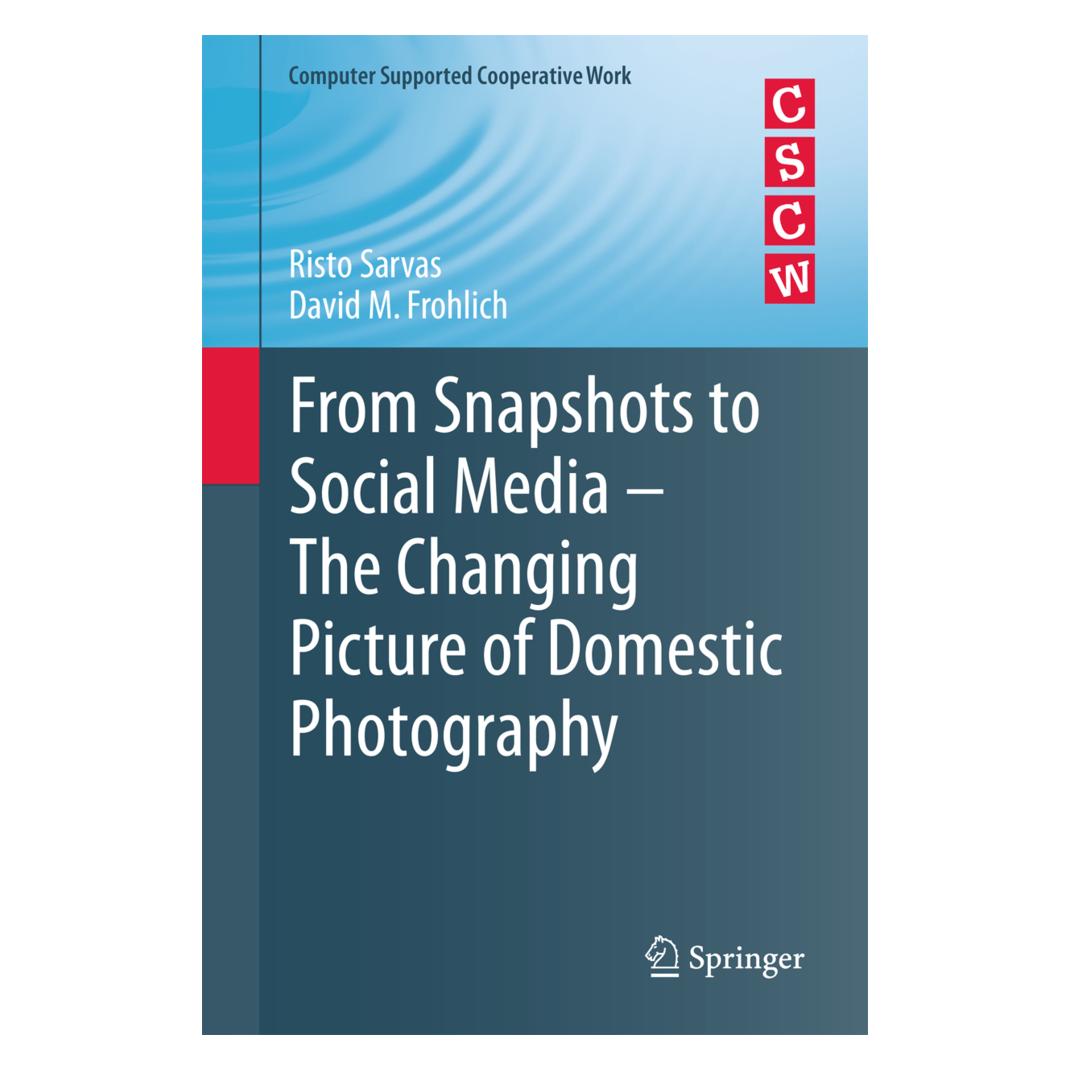 Springer From Snapshots to Social Media - The Changing Picture of Domestic Photography (Englisch, Softcover, David M Frohlich, Risto Sarvas) (55581357)