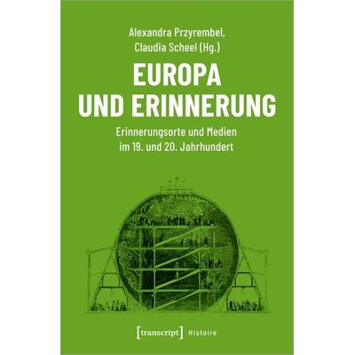 Europa und Erinnerung, Taschenbuch von , Transcript, 978-3-8376-4876-8