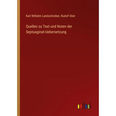 Quellen zu Text und Noten der Septuaginat-Uebersetzung, Taschenbuch von Karl Wilhelm Landschreiber,Rudolf Stier, Outlook, 978-3-368-01434-6