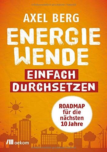 Axel Berg - Energiewende einfach durchsetzen: Roadmap für die nächsten 10 Jahre - Preis vom 09.10.2026 07:28:09 h