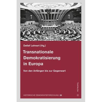 Transnationale Demokratisierung in Europa, Paperback von , Metropol-Verlag, 978-3-86331-689-1