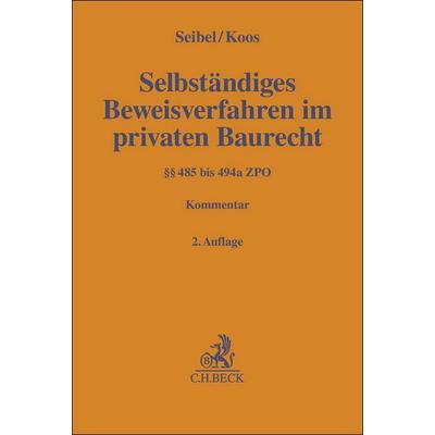 Selbständiges Beweisverfahren im privaten Baurecht, Gebundene Ausgabe von , C.H. Beck, 978-3-406-81620-8