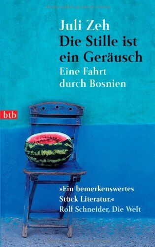 Juli Zeh - Die Stille ist ein Geräusch: Eine Fahrt durch Bosnien - Preis vom 09.10.2026 07:28:09 h