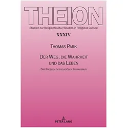 Der Weg, die Wahrheit und das Leben, Fachbücher von Thomas Park