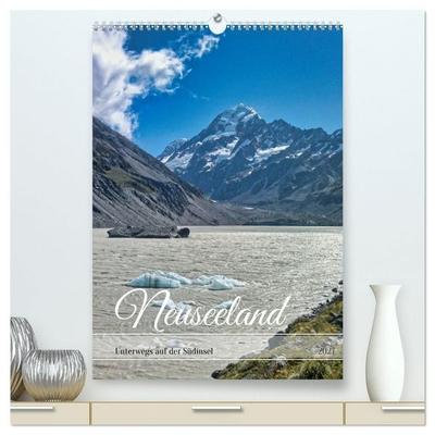 Neuseeland – Unterwegs auf der Südinsel (hochwertiger Premium Wandkalender 2027 DIN A2 hoch), Kunstdruck in Hochglanz