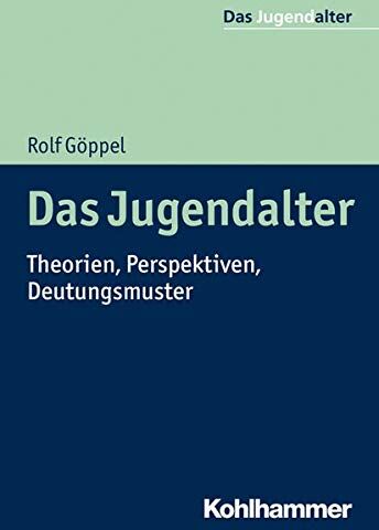 Rolf Göppel - Das Jugendalter: Theorien, Perspektiven, Deutungsmuster - Preis vom 11.10.2026 03:10:56 h