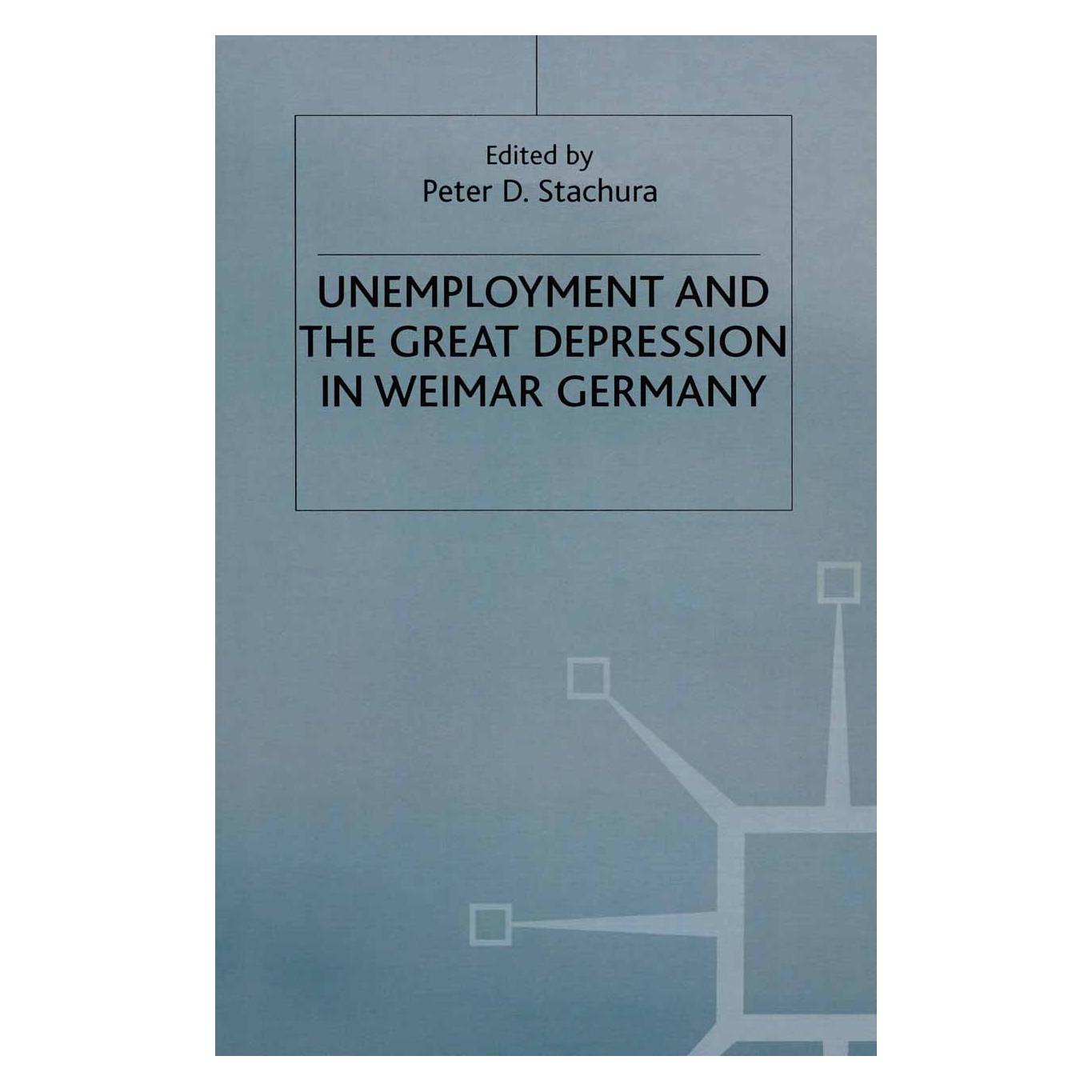 Palgrave Macmillan Uk Unemployment and the Great Depression in Weimar Germany (Englisch, Hardcover, Peter D. Stachura) (9780333376461)
