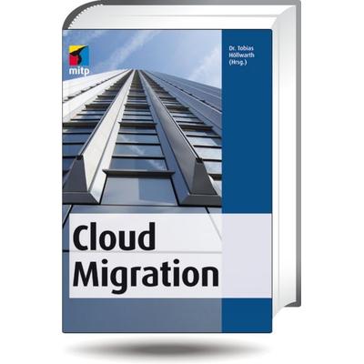 Cloud Migration, Gebundene Ausgabe von , MITP-Verlag, 978-3-8266-9177-5