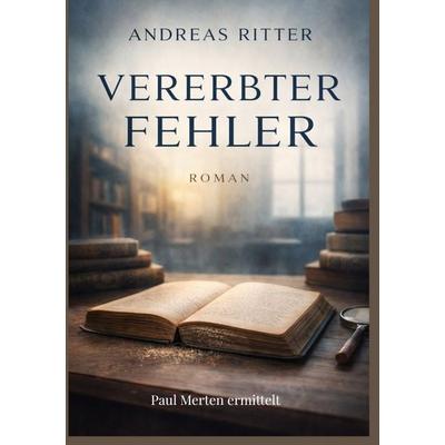 Paul Merten ermittelt / Vererbter Fehler, Taschenbuch von Andreas Ritter, Epubli, 978-3-565-34256-3