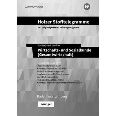 Holzer Stofftelegramme Baden-Württemberg – Wirtschafts- und Sozialkunde (Gesamtwirtschaft), Taschenbuch von Volker Holzer,Markus Bauder,Thomas