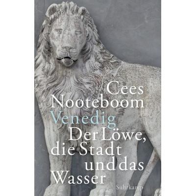 Venedig. Der Löwe, die Stadt und das Wasser, Taschenbuch von Cees Nooteboom, Suhrkamp, 978-3-518-46880-7
