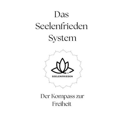 Das Seelenfrieden System, Gebundene Ausgabe von Marvin-Drewes Lund, Tredition, 978-3-384-83151-4