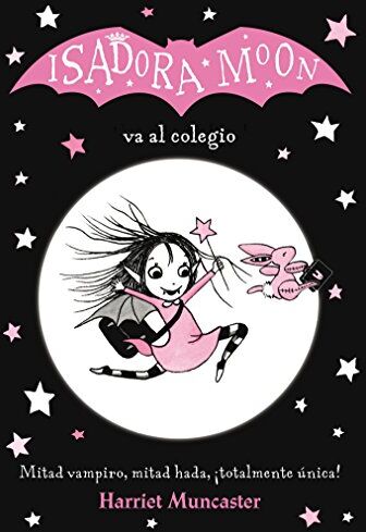 Harriet Muncaster - Isadora Moon va al colegio / Isadora Moon Goes to School - Preis vom 09.10.2026 07:28:09 h