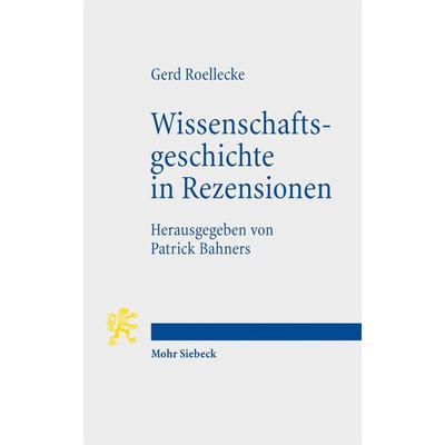 Wissenschaftsgeschichte in Rezensionen, Taschenbuch von Gerd Roellecke, Mohr Siebeck, 978-3-16-152323-6