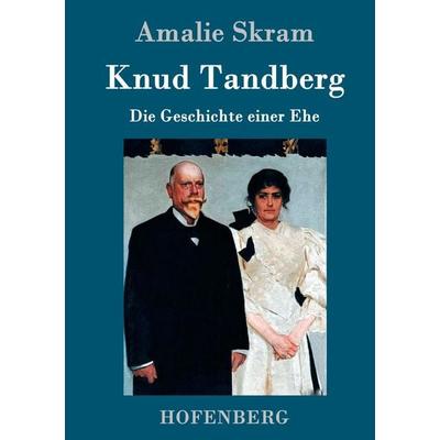 Knud Tandberg, Gebundene Ausgabe von Amalie Skram, Hofenberg, 978-3-86199-841-9