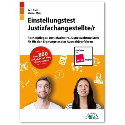 Einstellungstest Justizfachangestellter, Taschenbuch von Kurt Guth,Marcus Mery, Ausbildungspark, 978-3-95624-102-4