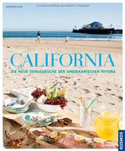 Annemarie Lenze - California: Die neue Genussküche der amerikanischen Riviera - Preis vom 30.09.2026 22:30:23 h