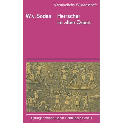 Herrscher im Alten Orient, Taschenbuch von Wolfram v. Soden, Springer Berlin, 978-3-642-80527-1