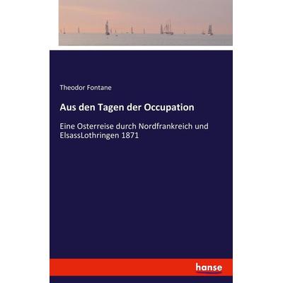 Aus den Tagen der Occupation, Taschenbuch von Theodor Fontane, Hansebooks, 978-3-7428-4248-0