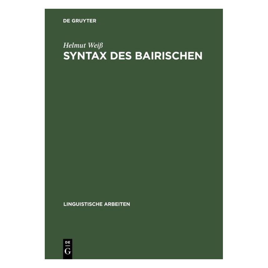 De Gruyter WeiÃ,H.:Syntax des Bairischen (Deutsch, Softcover, Helmut Weiss) (67825402)