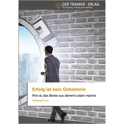 Erfolg ist kein Geheimnis, Fachbücher von Wolfgang Frisch