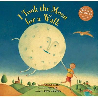 I Took the Moon for a Walk, Gebundene Ausgabe von Carolyn Curtis, Abrams & Chronicle