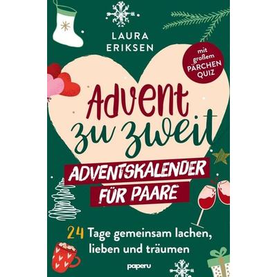 Advent zu zweit - der Adventskalender für Paare: 24 Tage gemeinsam lachen, lieben und träumen