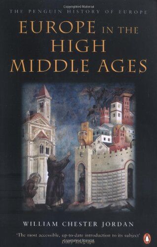 William Chester Jordan - Europe in the High Middle Ages: The Penguin History of Europe - Preis vom 11.10.2026 03:10:56 h