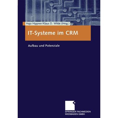 IT-Systeme im CRM, Taschenbuch von Hajo Hippner,Klaus D. Wilde, Betriebswirtschaftlicher Verlag Gabler, 978-3-409-12519-2