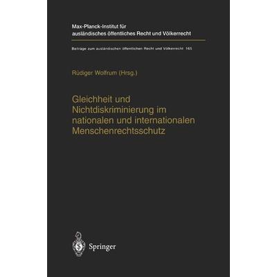 Gleichheit und Nichtdiskriminierung im nationalen und internationalen Menschenrechtsschutz, Taschenbuch von , Springer Berlin, 978-3-642-62485-8