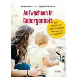 Hoffman:Aufwachsen in Geborgenheit, Ratgeber von Glen Cooper, Kent Hoffman, Bert Powell