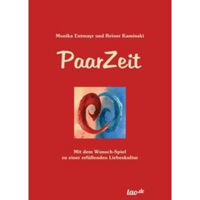 PaarZeit, Taschenbuch von Monika Entmayr,Reiner Kaminski, Tao.de in Kamphausen Media GmbH, 978-3-96240-423-9