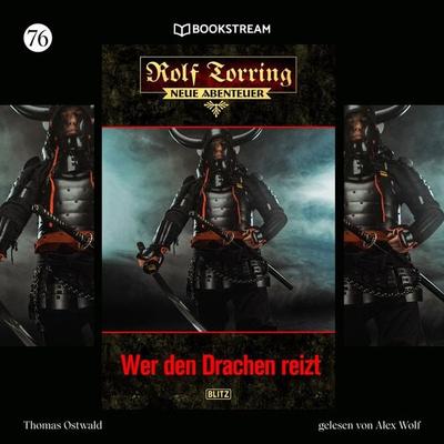 Rolf Torring - Neue Abenteuer, Folge 76: Wer den Drachen reizt - Thomas Ostwald, Audio, 9783991357698