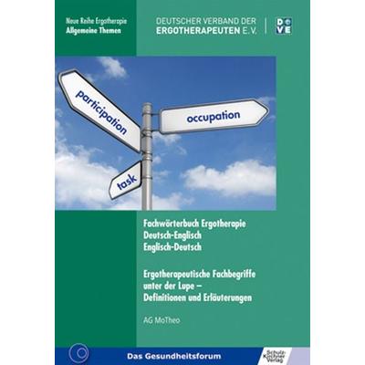 Fachwörterbuch Ergotherapie Deutsch-Englisch, Englisch-Deutsch, Taschenbuch von AG Modelle und Theorien, Schulz-Kirchner, 978-3-8248-0649-2