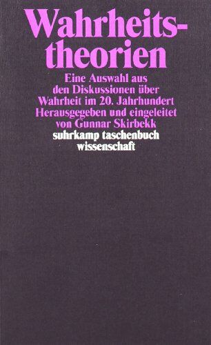 Gunnar Skirbekk - Wahrheitstheorien: Eine Auswahl aus den Diskussionen über Wahrheit im 20. Jahrhundert (suhrkamp taschenbuch wissenschaft) - Preis vom 11.10.2026 15:43:13 h