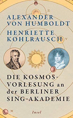 Humboldt, Alexander Von - Die Kosmos-Vorlesung an der Berliner Sing-Akademie (insel taschenbuch) - Preis vom 09.10.2026 07:28:09 h
