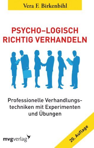 Vera F. Birkenbihl - Psycho-Logisch richtig verhandeln: Professionelle Verhandlungstechniken mit Experimenten und Übungen - Preis vom 04.10.2026 03:51:26 h