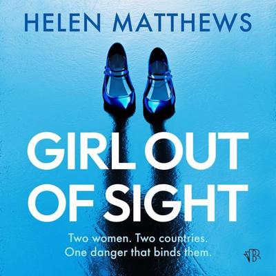 Girl Out of Sight - Helen Matthews, Audio, 9781917449779